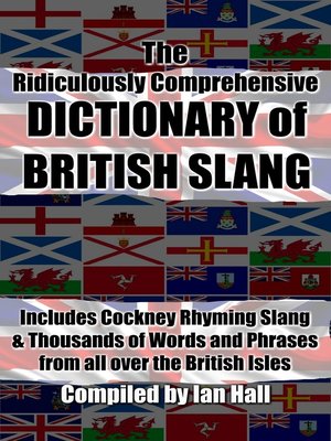 cover image of The Ridiculously Comprehensive Dictionary of British Slang